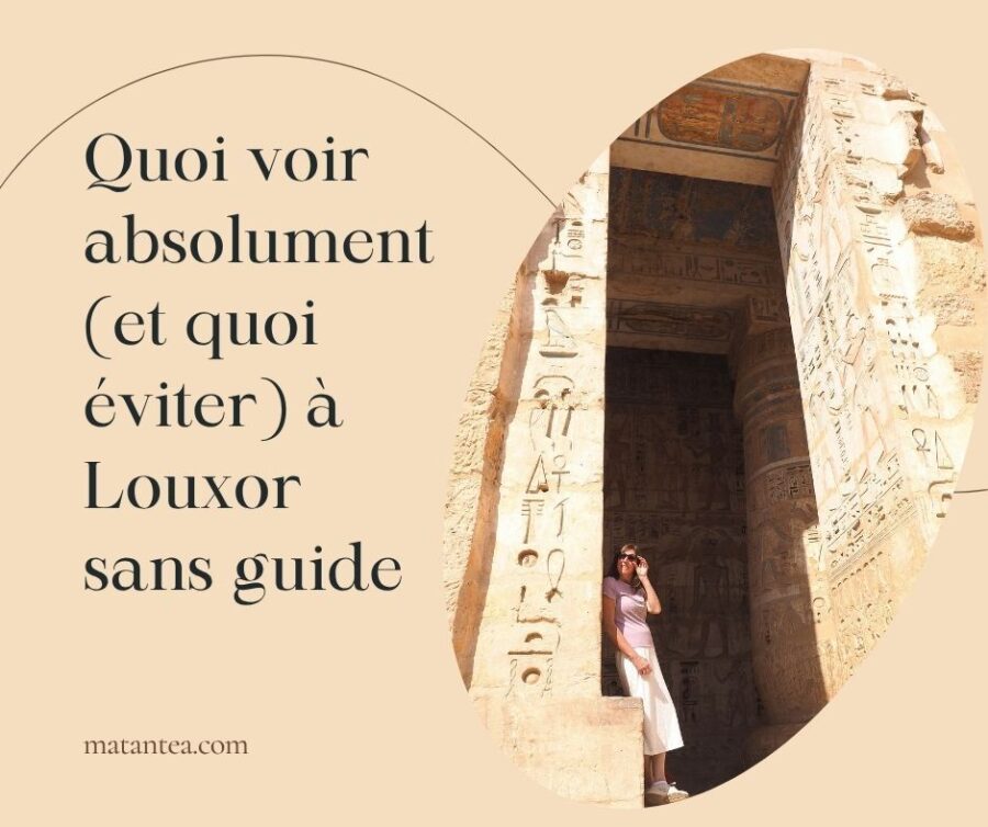 Quoi voir absolument (et quoi éviter) à Louxor sans guide